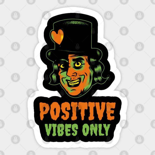 Positive Vibes Only – Sarcastic Creepy Halloween Sticker by Stylecombinator